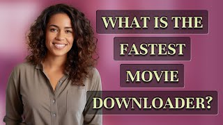 What is the fastest movie downloader [upl. by Catina126]