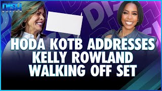 Hoda Kotb Addresses Kelly Rowland Walking off Set [upl. by Ainar]