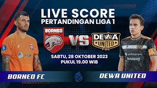 🔴LIVE SCORE Pertandingan Liga 1 antara BORNEO FC 3 vs 0 DEWA UNITED [upl. by Lynna]