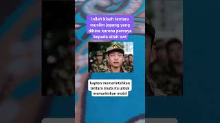 Inilah kisah tentara muslim jepang yang dihina karena percaya kepada allah swt shorts [upl. by Aicnetroh]