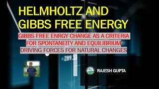 GIBBS FREE ENERGY  HELMHOLTZ FREE ENERGY  WORK FUNCTION  CRITERIA FOR SPONTANEITY AND EQUILIBRIUM [upl. by Cod]