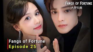 Fangs of Fortune 2024 Chinese Drama  Episode 25  Release Date And Review ENG SUB [upl. by Ajuna945]