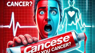 Toothpaste Ingredients Linked to Cancer Must Watch [upl. by Dannon944]