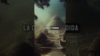 Explorando el Secreto de la Ciudad Olvidada [upl. by Barraza]