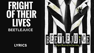 Beetlejuice  Fright of Their Lives LYRICS [upl. by Thea93]