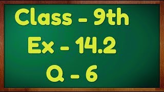 Class  9th Ex  142 Q6 Statistics Maths NCERT CBSE [upl. by Ybbed]