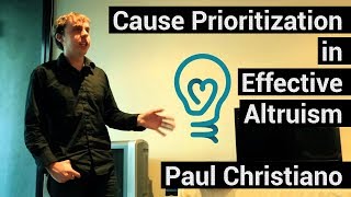 Paul Christiano  Cause Prioritization in Effective Altruism [upl. by Dolli]