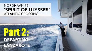 N76 Spirit of Ulysses  Atlantic Crossing  part 2 Departing Lanzarote [upl. by Robins296]