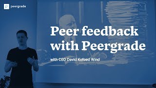 Peer feedback with Peergrade by CEO David Kofoed Wind [upl. by Constancy482]