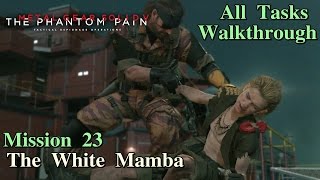 Metal Gear Solid V The Phantom Pain ★ Mission 23 The White Mamba All Tasks [upl. by Lorrayne587]