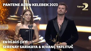 Pantene Altın Kelebek 2023 En İyi Dizi Çifti – Aile  Serenay Sarıkaya  Kıvanç Tatlıtuğ [upl. by Bergquist]