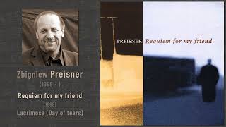 Zbigniew Preisner  Requiem for my friend 1998 II8 Lacrimosa Day of tears [upl. by Darryl]