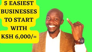 5 EASY BUSINESS IDEAS TO START with KSH 6000ONLY amp make Ksh 500 DAILYnairobi kenya goodjoseph [upl. by Olia]