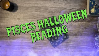 PISCES ♓️ 🖤🎃HALLOWEEN TAROT READING 🎃🖤 [upl. by Ciel]