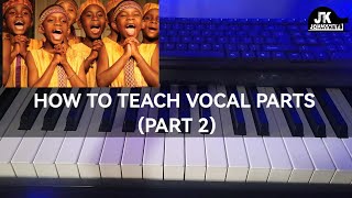 PART 2  How To Teach SOPRANO ALTO amp TENOR Parts To Your Choir [upl. by Ayna]