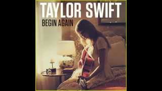 Taylor Swift  Begin Again Audio [upl. by Friede]