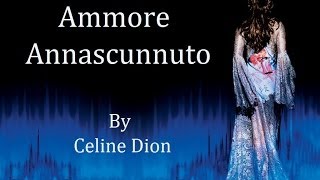 Celine Dion  Ammore Annascunnuto Audio with Lyrics [upl. by Natelson]