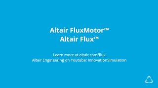 FluxMotor and Flux are now part of Altair HyperWorks™ [upl. by Enahs]