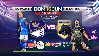 📻ORSOMARSO vs LLANEROS  FINAL  PARTIDO DE IDA  TORNEO BETPLAY 📻 [upl. by Repsihw]