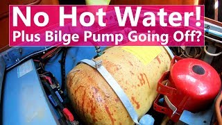 Ep 92 No Hot Water Plus Bilge Pump Going Off [upl. by Annaehr270]