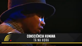 Consciência Humana Tá Na Hora  100 Favela [upl. by Alguire800]