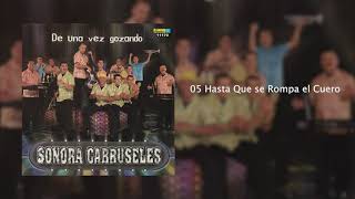 Hasta Que se Rompa el Cuero  Sonora Carruseles® [upl. by Dudden]