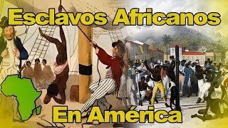 Esclavos Africanos En América [upl. by Anisamot971]