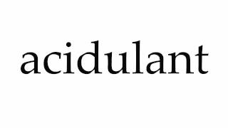 How to Pronounce acidulant [upl. by Leerzej]