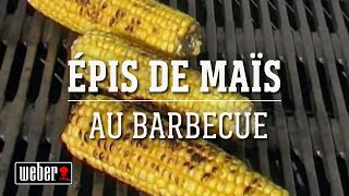 Épi de mais au barbecue  Les recettes Weber [upl. by Akenit]