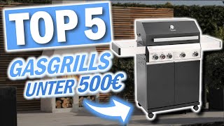 Die besten GASGRILLS UNTER 500€  Top 5 günstige Gasgrills 2024 [upl. by Vergil]