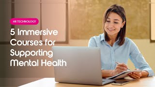 5 Immersive Courses for Supporting Mental Health in Your Organization [upl. by Zora]