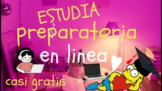 ESTUDIA LA PREPA DESDE TU CASA Y CASI GRATIS EN 2024 [upl. by Nohsed]