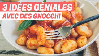 3 IDÉES GÉNIALES avec des GNOCCHI [upl. by Anthony967]