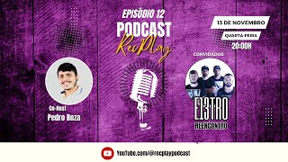 12º Episódio Rec Play Podcast  Banda E13TRO Eletro 13 [upl. by Gina]