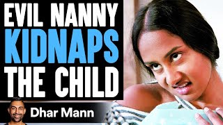 EVIL NANNY Kidnaps The CHILD What Happens Will Shock You  Dhar Mann [upl. by Nevram]