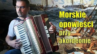 quotMorskie opowieściquot przy akordeonie karaoke [upl. by Coh]