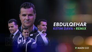 Ebdulqehar Zaxoyi  Ketim Dava  Remix [upl. by Enetsirk]