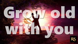 Grow Old With You  Adam Sandler  Lyrics [upl. by Aikym]