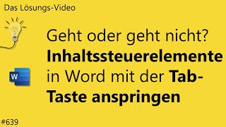 Das Lösungsvideo 639 Inhaltssteuerelemente in Word mit der TabTaste anspringen [upl. by Agosto]