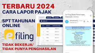 Tutorial Efiling 2024  Cara Lapor Pajak Online Bagi Yang Tidak BekerjaBelum Berpenghasilan [upl. by Pich287]