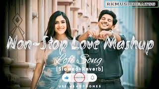 Non Stop Love Mashup Love Songs Non stop mashup Slowed Lofi Song By Rkmusicbeatsslovemashuplove [upl. by Eisler]