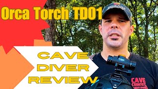 Orca TorchTD01 Review Cave Diving Edition [upl. by Mad]