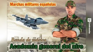 Marchas Militares Españolas Musica Militar Española Academia General del Aire Bandas Militares [upl. by Robinetta581]