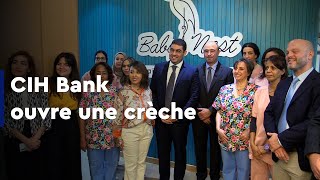 CIH banque inaugure une nouvelle crèche pour les enfants de ses collaborateurs [upl. by Samy]