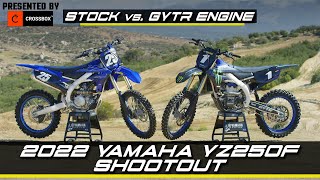 Stock vs GYTR Engine  2022 Yamaha YZ250F Shootout [upl. by Ambrogino]