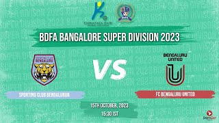 SC BENGALURU VS FC BENGALURU UNITED  MATCH 104  BDFA BANGALORE SUPER DIVISION 2023 [upl. by Ecnerrot]