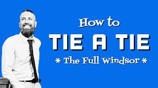 How to Tie A Tie  Windsor Full Windsor aka Double Windsor  For Beginners  HowTo by Ed Dudez [upl. by Diarmuid]