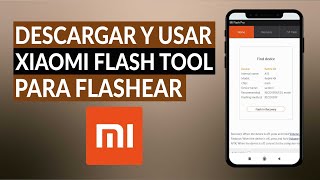 Cómo Descargar Instalar y Usar Xiaomi Flash Tool para Flashear mi Móvil con ROM Original [upl. by Adnah]