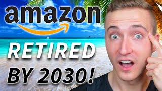 Retire on AMAZON Stock by 2030 – How Many Shares [upl. by Jesselyn38]