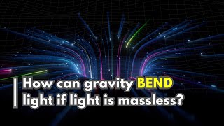 If light has no mass why is it affected by gravity [upl. by Matuag]